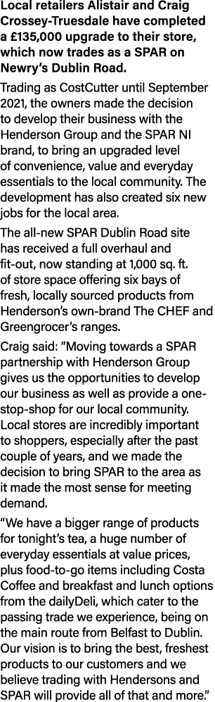 Local retailers Alistair and Craig Crossey-Truesdale have completed a  135,000 upgrade to their store, which now trad   
