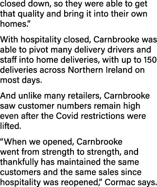 closed down, so they were able to get that quality and bring it into their own homes   With hospitality closed, Carnb   