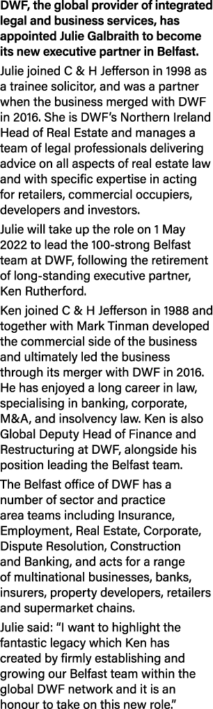 DWF, the global provider of integrated legal and business services, has appointed Julie Galbraith to become its new e   