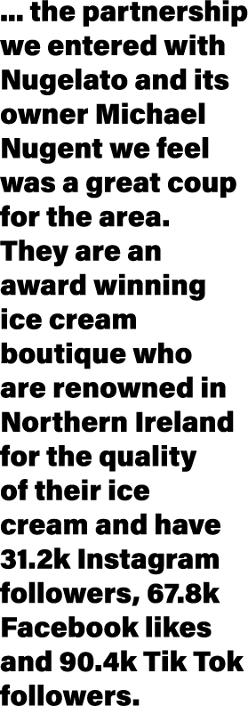     the partnership we entered with Nugelato and its owner Michael Nugent we feel was a great coup for the area  They   