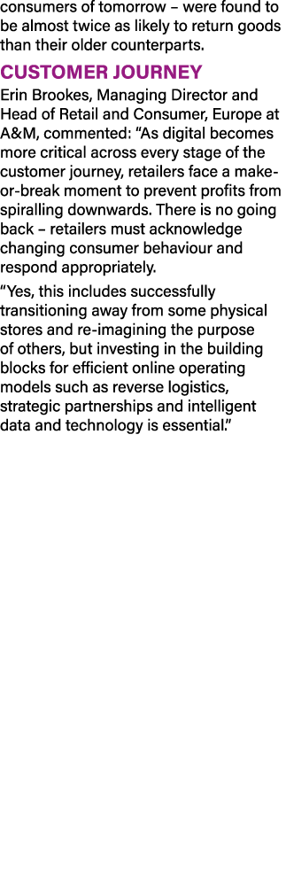 consumers of tomorrow   were found to be almost twice as likely to return goods than their older counterparts  Custom   