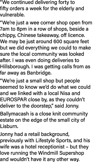  We continued delivering forty to fifty orders a week for the elderly and vulnerable   We re just a wee corner shop o   