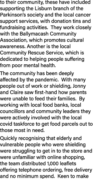 to their community, these have included supporting the Lisburn branch of the Parkinson s society and the local cancer   