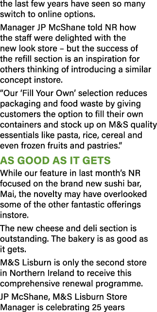 the last few years have seen so many switch to online options  Manager JP McShane told NR how the staff were delighte   