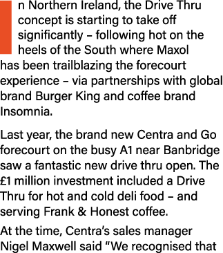 In Northern Ireland, the Drive Thru concept is starting to take off significantly   following hot on the heels of the   