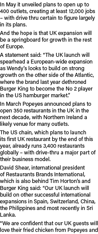 In May it unveiled plans to open up to 400 outlets, creating at least 12,000 jobs   with drive thru certain to figure   