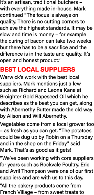 It s an artisan, traditional butchers   with everything made in-house  Mark continued  The focus is always on quality   