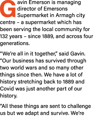 Gavin Emerson is managing director of Emersons Supermarket in Armagh city centre   a supermarket which has been servi   