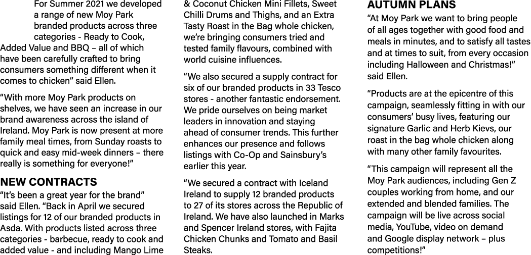 For Summer 2021 we developed a range of new Moy Park branded products across three categories - Ready to Cook, Added    