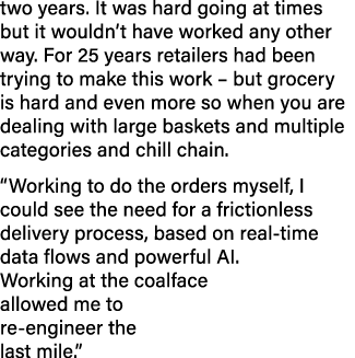 two years  It was hard going at times but it wouldn t have worked any other way  For 25 years retailers had been tryi   