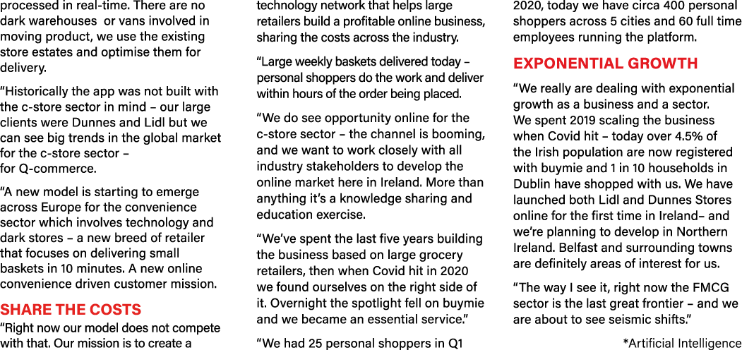 processed in real-time  There are no dark warehouses or vans involved in moving product, we use the existing store es   