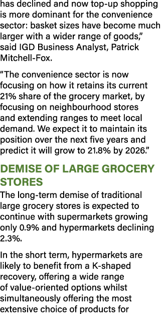 has declined and now top-up shopping is more dominant for the convenience sector: basket sizes have become much large   