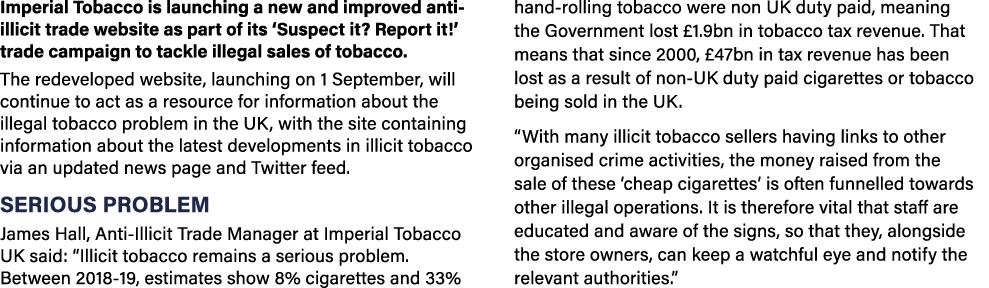 Imperial Tobacco is launching a new and improved anti-illicit trade website as part of its  Suspect it  Report it   t   