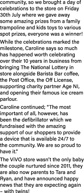 community, so we brought a day of celebrations to the store on Friday 30th July where we gave away some amazing prize   