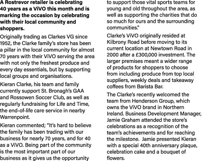 A Rostrevor retailer is celebrating 40 years as a ViVO this month and is marking the occasion by celebrating with the   