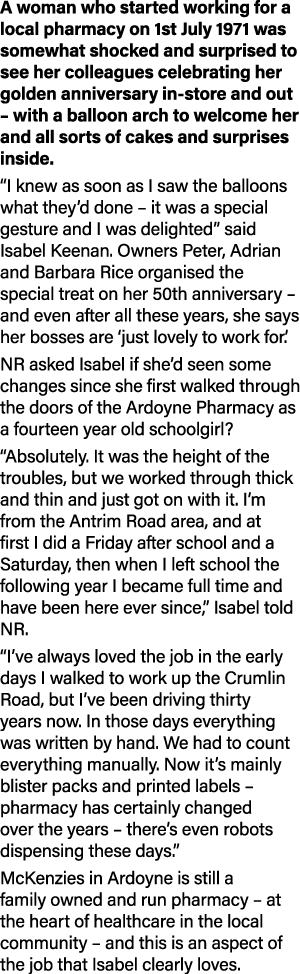 A woman who started working for a local pharmacy on 1st July 1971 was somewhat shocked and surprised to see her colle   