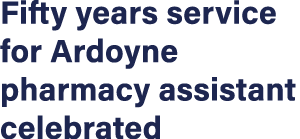 Fifty years service for Ardoyne pharmacy assistant celebrated
