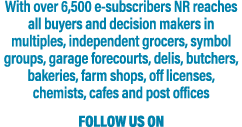 With over 6,500 e-subscribers NR reaches all buyers and decision makers in multiples, independent grocers, symbol gro   