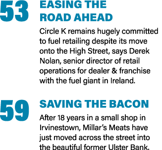 53 Easing the  road ahead Circle K remains hugely committed to fuel retailing despite its move onto the High Street,    
