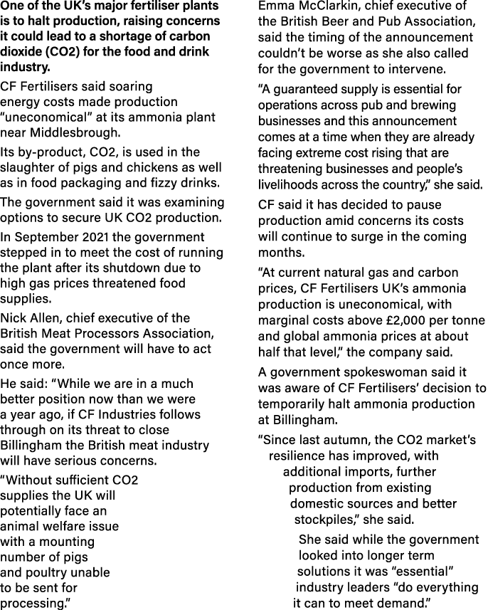 One of the UK s major fertiliser plants is to halt production, raising concerns it could lead to a shortage of carbon   
