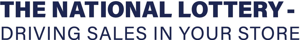 THE NATIONAL LOTTERY - DRIVING SALES IN YOUR STORE