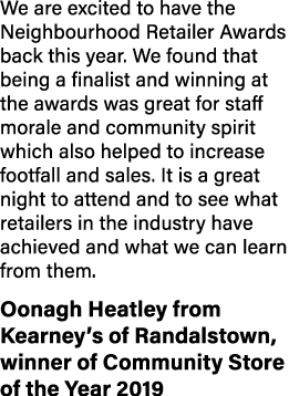 We are excited to have the Neighbourhood Retailer Awards back this year  We found that being a finalist and winning a   
