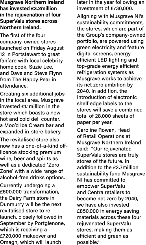 Musgrave Northern Ireland has invested  3 2million in the rejuvenation of four SuperValu stores across Northern Irela   