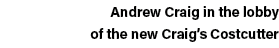 Andrew Craig in the lobby of the new Craig s Costcutter
