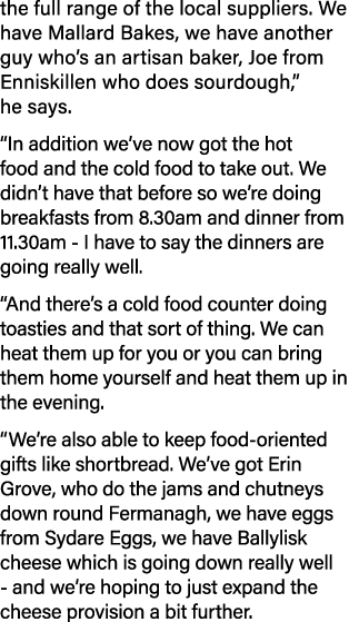the full range of the local suppliers  We have Mallard Bakes, we have another guy who s an artisan baker, Joe from En   