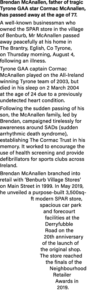 Brendan McAnallen, father of tragic Tyrone GAA star Cormac McAnallen, has passed away at the age of 77  A well-known    