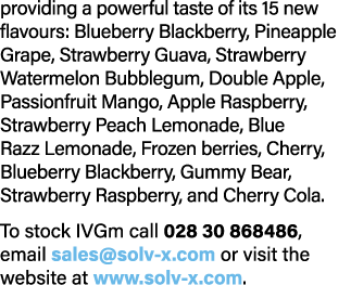 providing a powerful taste of its 15 new flavours: Blueberry Blackberry, Pineapple Grape, Strawberry Guava, Strawberr   