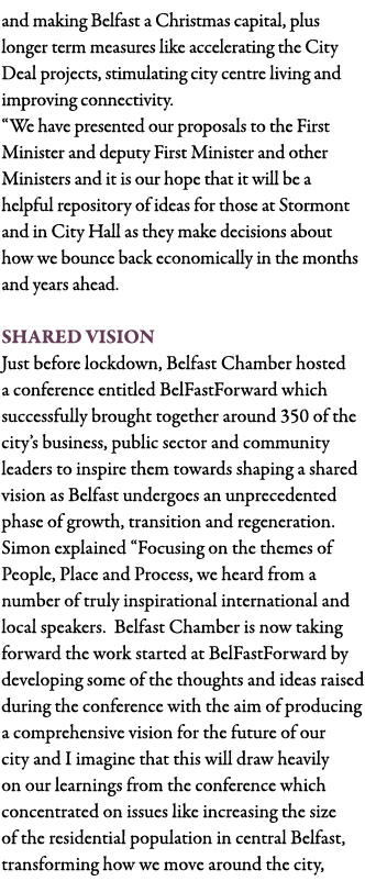 and making Belfast a Christmas capital, plus longer term measures like accelerating the City Deal projects, stimulati   
