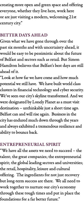 creating more open and green space and offering everyone, whether they live here, work here or are just visiting a mo   