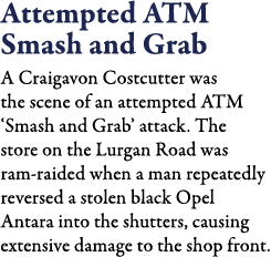 Attempted ATM Smash and Grab A Craigavon Costcutter was the scene of an attempted ATM  Smash and Grab  attack  The st   