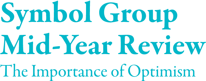 Symbol Group Mid-Year Review The Importance of Optimism