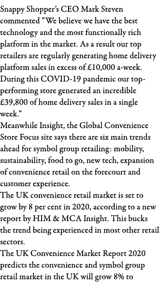 Snappy Shopper s CEO Mark Steven commented  We believe we have the best technology and the most functionally rich pla   