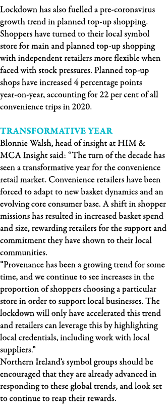 Lockdown has also fuelled a pre-coronavirus growth trend in planned top-up shopping  Shoppers have turned to their lo   