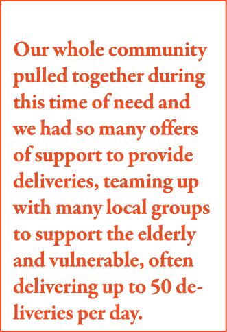Our whole community pulled together during this time of need and we had so many offers of support to provide deliveri   