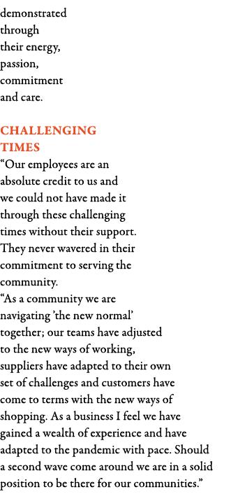 demonstrated through their energy, passion, commitment and care  Challenging times  Our employees are an absolute cre   