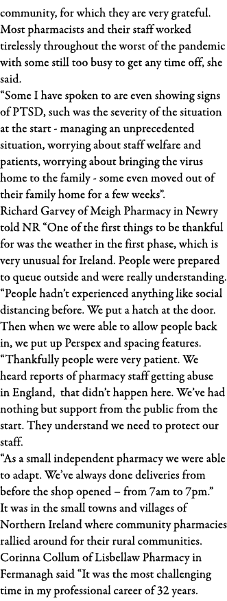 community, for which they are very grateful  Most pharmacists and their staff worked tirelessly throughout the worst    
