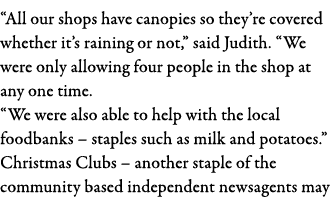  All our shops have canopies so they re covered whether it s raining or not,  said Judith   We were only allowing fou   