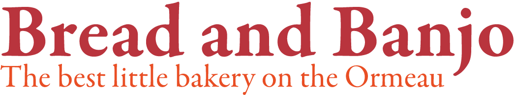 Bread and Banjo The best little bakery on the Ormeau