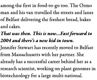 among the first in food-to-go too  The Ormo man and his van travelled the streets and lanes of Belfast delivering the   