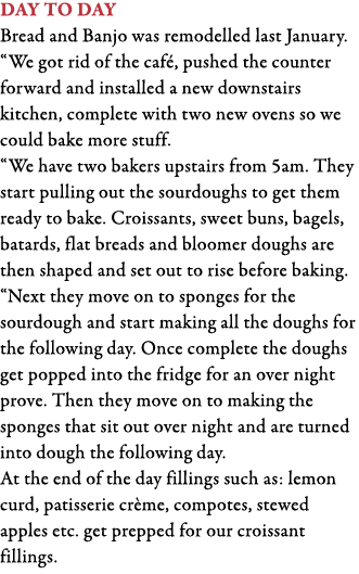 Day to Day Bread and Banjo was remodelled last January   We got rid of the caf , pushed the counter forward and insta   