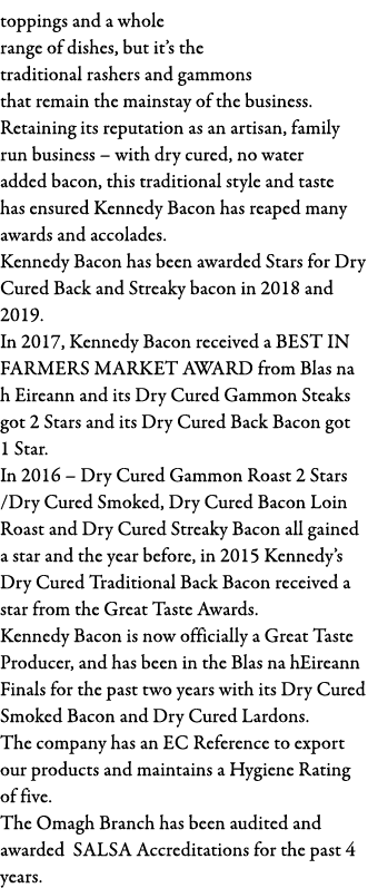 toppings and a whole range of dishes, but it s the traditional rashers and gammons that remain the mainstay of the bu   