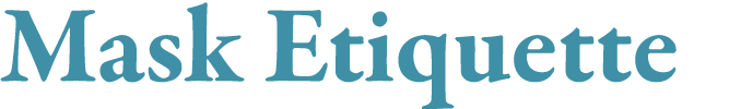 Mask Etiquette