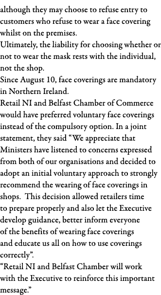 although they may choose to refuse entry to customers who refuse to wear a face covering whilst on the premises  Ulti   