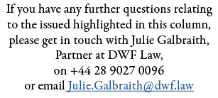 If you have any further questions relating to the issued highlighted in this column, please get in touch with Julie G   