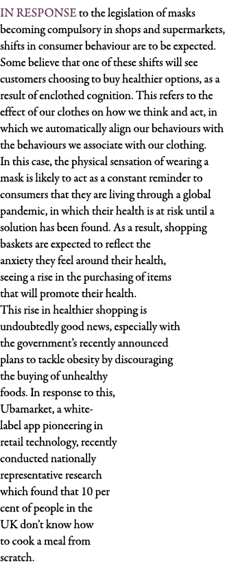 In response to the legislation of masks becoming compulsory in shops and supermarkets, shifts in consumer behaviour a   
