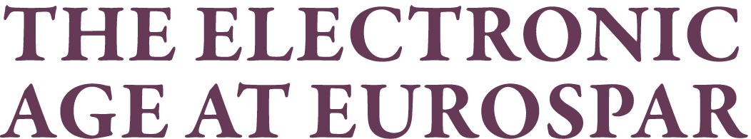 The Electronic Age at Eurospar